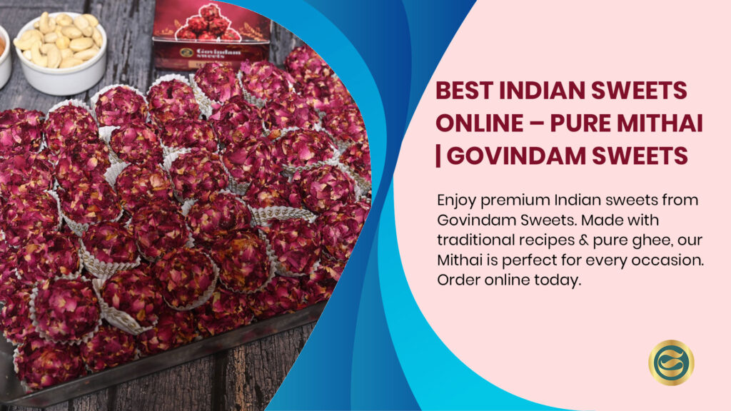 Authentic mithai collection featuring premium Indian sweets made with traditional recipes pure ghee and fresh ingredients