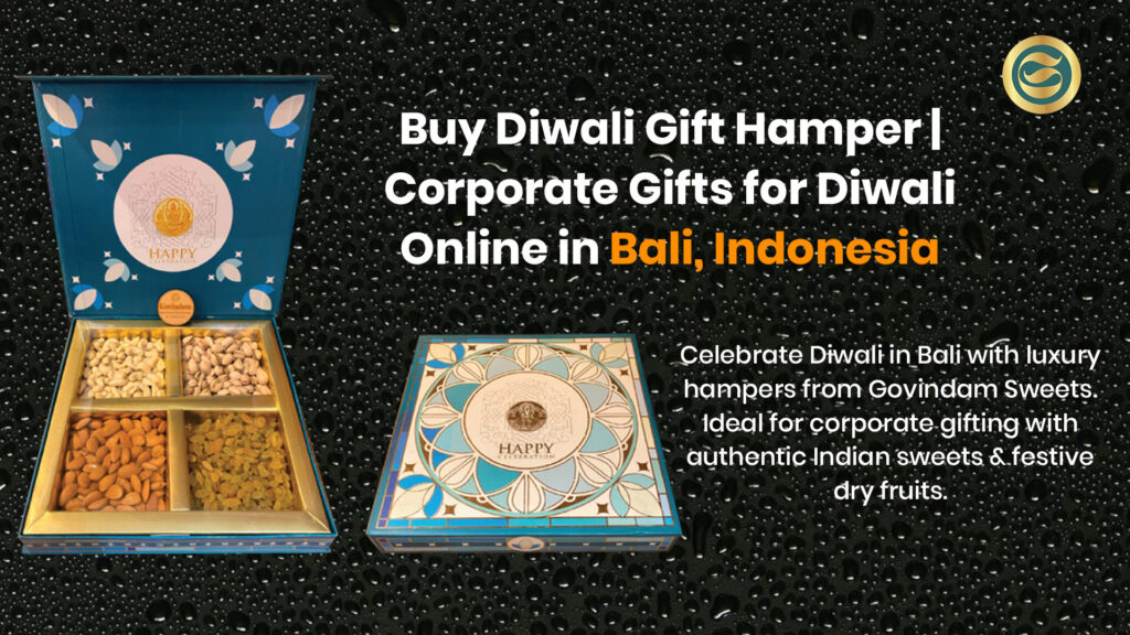 Luxury Diwali gift hamper Bali Indonesia authentic Indian sweets dry fruits corporate